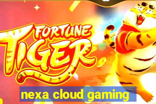 nexa cloud gaming